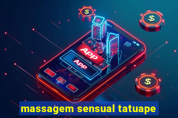 massagem sensual tatuape